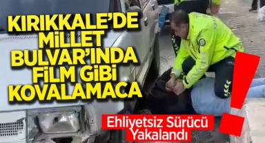 Kırıkkale'de Millet Bulvarı’nda Film Gibi Kovalamaca Ehliyetsiz Sürücü Yakalandı