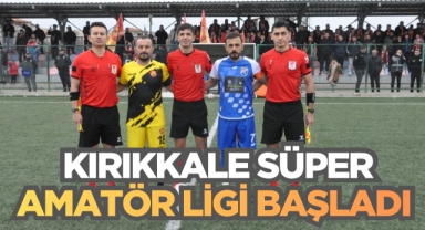 Kırıkkale süper amatör ligi başladı