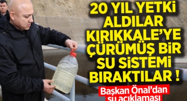 Önal; 20 Yıl Yetki Aldılar, Kırıkkale’ye Çürümüş Bir Su Sistemi Bıraktılar