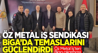 Öz Metal İş Sendikası Biga'da temaslarını güçlendirdi