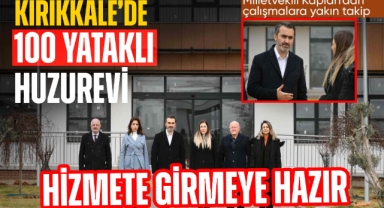 AK Parti Kırıkkale Milletvekili Mustafa Kaplan, 100 Yataklı Kırıkkale Huzurevini İnceledi