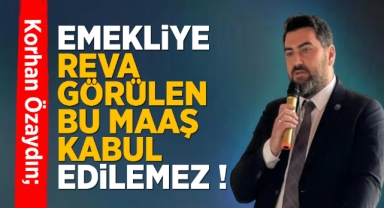 Emekliye reva görülen bu maaş kabul edilemez !