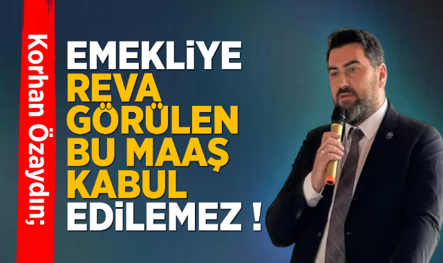 Emekliye reva görülen bu maaş kabul edilemez !