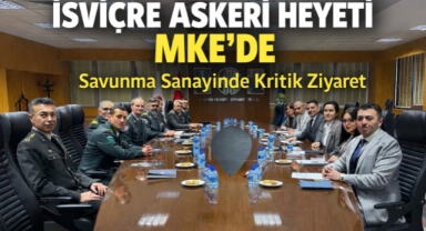 İSVİÇRE ASKERİ HEYETİNDEN MKE’YE ZİYARET 