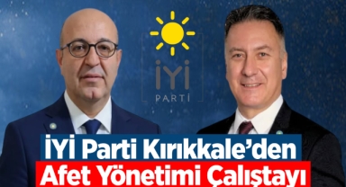 İYİ Parti Kırıkkale'den afet yönetimi çalıştayı