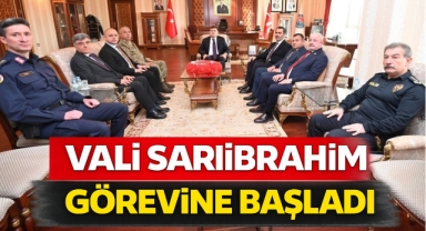 Vali Sarıibrahim görevine başladı