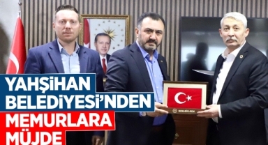 Yahşihan Belediyesi'nden memurlara müjde 