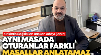 Başkan Adayı Şahin; “Aynı Masada Oturanlar, Farklı Masallar Anlatamaz!”