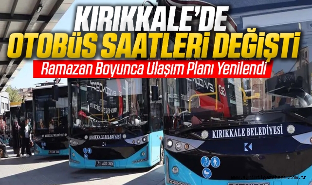 Kırıkkale'de otobüs saatleri değişti