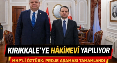 Kırıkkale’ye Hakimevi Yapılıyor