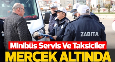 Minibüs servis ve taksiciler mercek altında