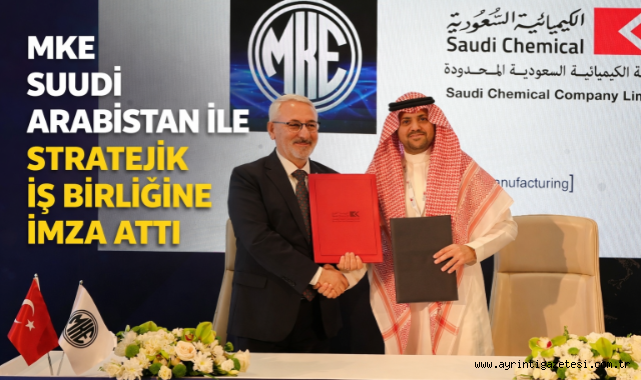 MKE Suudi Arabistan ile stratejik işbirliğine imza attı