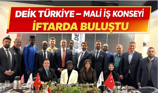 DEİK Türkiye - Mali İş Konseyi iftarda buluştu