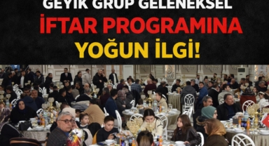 Geyik Grup Geleneksel İftar Programına Yoğun İlgi