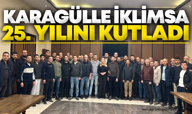 Karagülle İklimsa 25. Yılını Kutladı