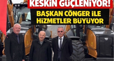 Keskin güçleniyor, başkan Cönger ile hizmetler büyüyor