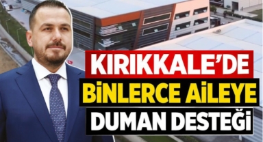 Kırıkkale’de binlerce aileye Duman desteği