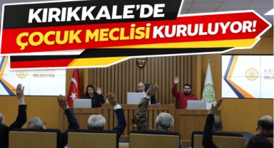 Kırıkkale’de çocuk meclisi kuruluyor