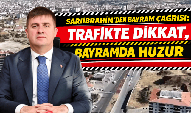 Vali Sarıibrahim'den bayram çağrısı: Trafikte dikkat, bayramda huzur