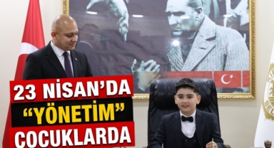 23 Nisan’da yönetim çocuklarda 