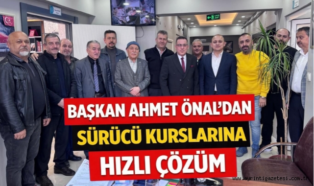 Başkan Ahmet Önal'dan sürücü kurslarına hızlı çözüm