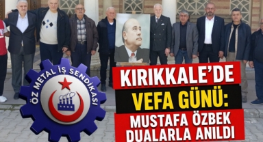Kırıkkale’de vefa günü Mustafa Özbek dualarla anıldı