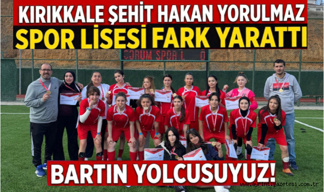 Kırıkkale Şehit Hakan Yorulmaz Spor Lisesi Fark Yarattı
