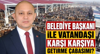 Belediye başkanı ile vatandaşı karşı karșıya getirme çabasımı?