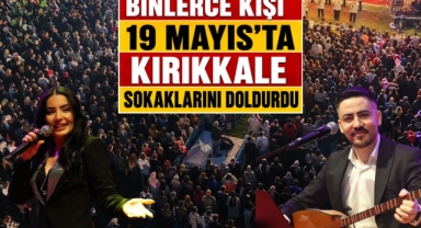 Binlerce Kişi 19 Mayıs’ta Kırıkkale Sokaklarını Doldurdu