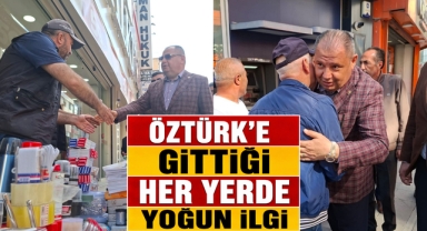 Öztürk'e gittiği her yerde yoğun ilgi