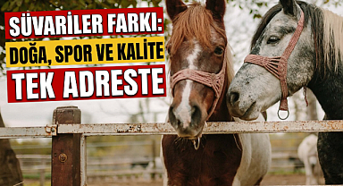 Süvariler farkı doğa, spor ve kalite tek adreste