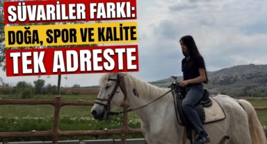 Süvariler farkı doğa, spor ve kalite tek adreste