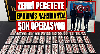 Zehri peçeteye emdirmiş Yahşihan'da şok operasyon 