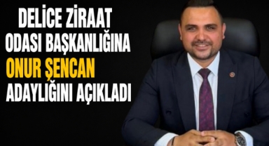 Delice Ziraat Odası Başkanlığına Onur Şencan Adaylığını Açıkladı
