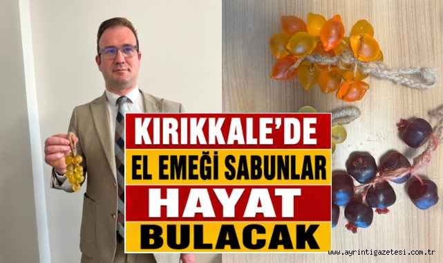 Kırıkkale’de El Emeği Sabunlar Hayat Bulacak
