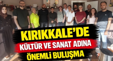 Kırıkkale’de kültür ve sanat adına önemli buluşma 