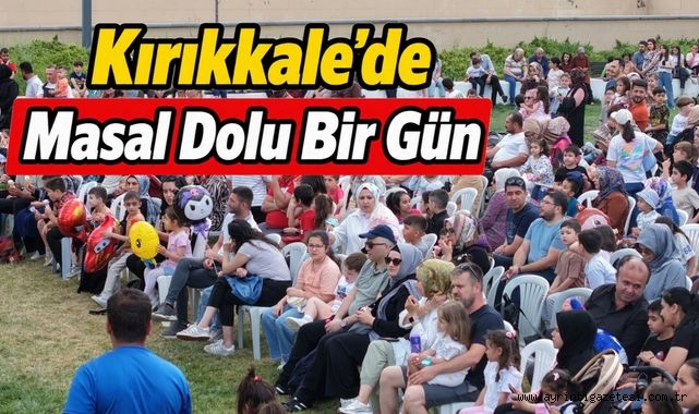 Kırıkkale’de masal dolu bir gün