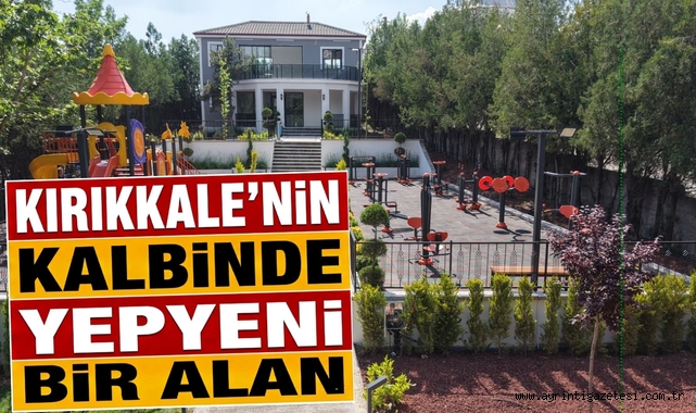 Kırıkkale’nin kalbinde yepyeni bir alan