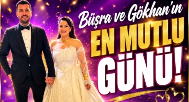 Büşra ve Gökhan’ın en mutlu günü