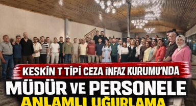 Keskin T Tipi Ceza İnfaz Kurumu'nda Müdür ve Personele Anlamlı Uğurlama
