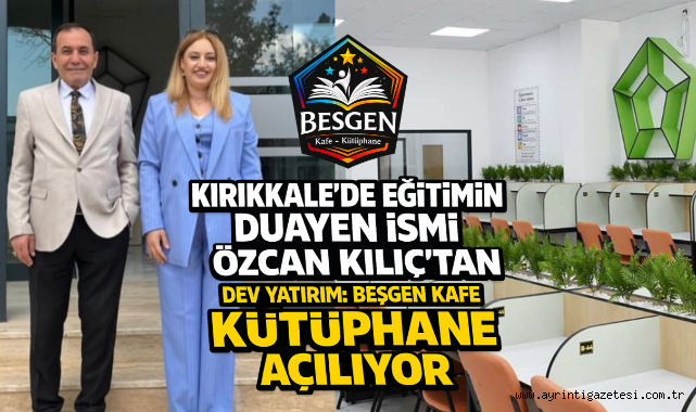 Kırıkkale Eğitiminin Duayen İsmi Özcan Kılıç'tan Yeni Bir Eğitim Vizyonu: Beşgen Kafe Kütüphane Açılıyor