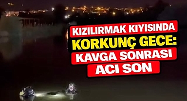 Kızılırmak Kıyısında Korkunç Gece: Kavga Sonrası Acı Son