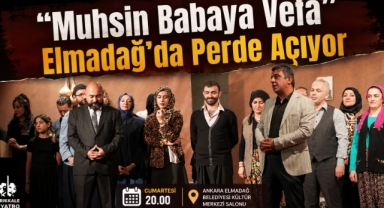 Muhsin Babaya Vefa Elmadağ’da Perde Açıyor