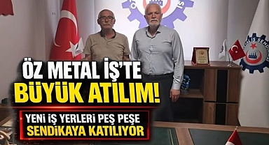 Öz Metal İş'te Büyük Atılım! Gölcük'te Yeni İş Yerleri Peş Peşe Sendikaya Katılıyor