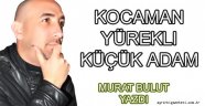 Kocaman yürekli küçük adam