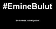 'ÖLMEK İSTEMİYORUM' BİR ÇIĞLIK OLDU