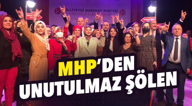MHP'den unutulmaz şölen