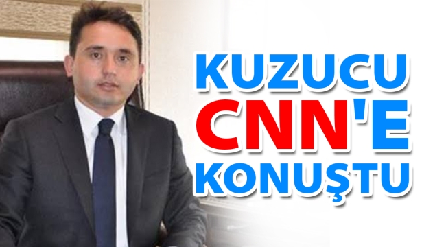 Kuzucu CNN'e konuştu