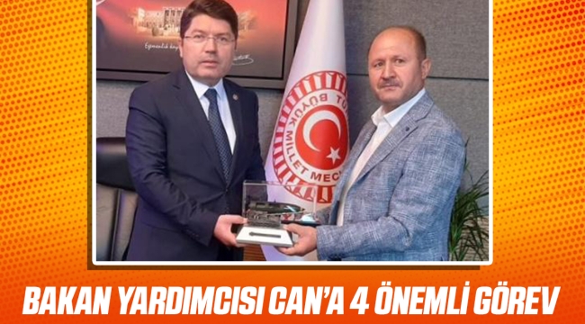 BAKAN YARDIMCISI CAN'A 4 ÖNEMLİ GÖREV 