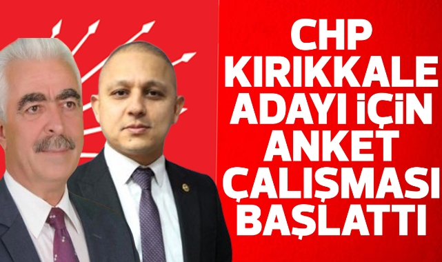 CHP Kırıkkale adayı için anket çalışması başlattı